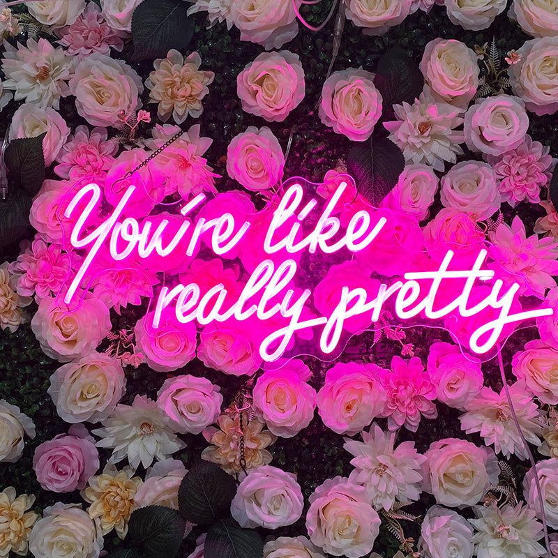 You're Like Really Pretty Neon Sign - Aesthetic LED Wall Light for Bedroom, Vanity Room, Salon Decor, Perfect Gift for Her