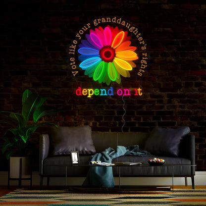 Vote Like Your Granddaughter's Rights Depend On It Artwork Neon Sign